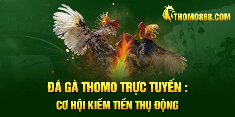 da ga thomo truc tuyen thomo888