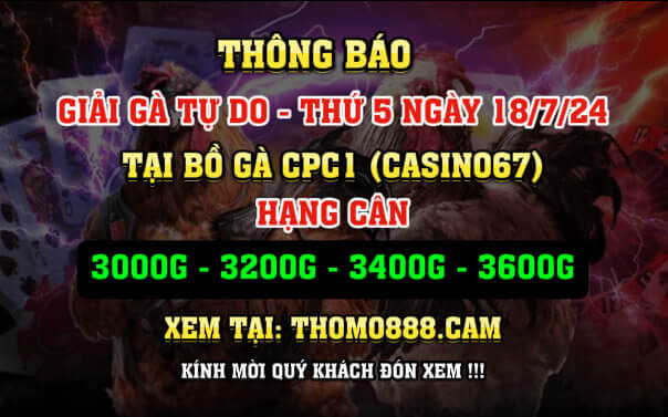 Giải Gà Tự Do CPC1 18/07/2024