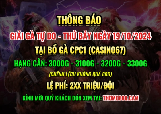 Giải Gà Tự Do CPC1 Ngày 19/10/2024